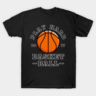 Play Hard Do It Basketball Player - Sports Jersey Design T-Shirt